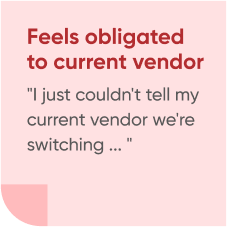 feel obligated to current vendor